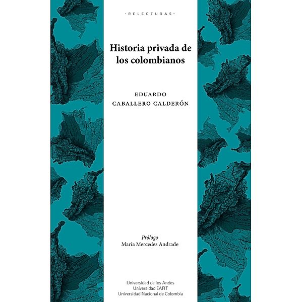 Historia privada de los colombianos, Eduardo Caballero Calderón, María Mercedes Andrade