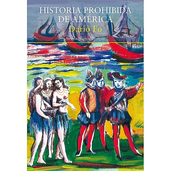Historia prohibida de América / Nuevos Tiempos Bd.456, Dario Fo