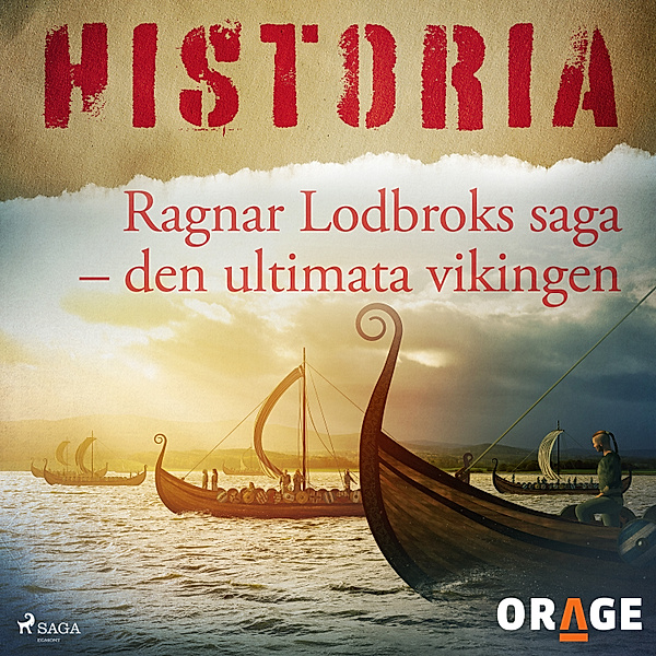 Historia - Ragnar Lodbroks saga – den ultimata vikingen, Orage