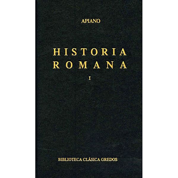 Historia romana I / Biblioteca Clásica Gredos Bd.34, Apiano