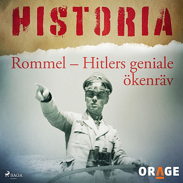 Historia - Rommel – Hitlers geniale ökenräv, Orage