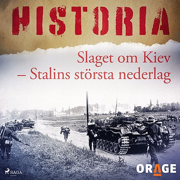 Historia - Slaget om Kiev – Stalins största nederlag, Orage