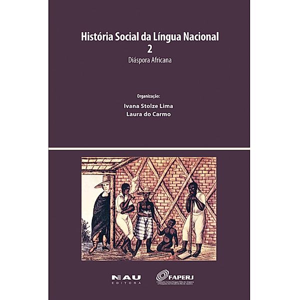 História Social da Língua Nacional 2, Margarida Petter, Sônia Queiroz, Hebe Mattos, Martha Abreu, Patrícia Brandão Couto, Délcio José Bernardo, Ialorixá Mãe Meninazinha d'Oxum, Beatriz Gallotti Mamigonian, Aires Mata da Machado, Heliana Mello, Yeda Pessoa de Castro, Marcos Abreu Leitão de Almeida, Andrea Marzano, Marissa Moorman, Alberto Mussa, Leonardo Affonso Miranda de Pereira, Sérgio Bittencourt-Sampaio