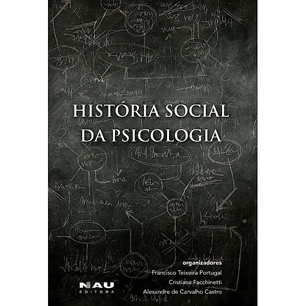 História Social da Psicologia, Francisco Teixeira Portugal, Cristiana Facchinetti, Alexandre Carvalho de Castro, Fernando Lacerda Jr., Hildeberto Vieira Martins, Renato Sampaio