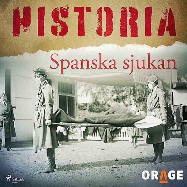 Historia - Spanska sjukan, Orage