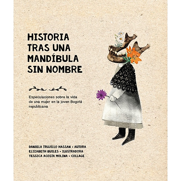 Historia tras una mandíbula sin nombre, Elizabeth Builes, Yessica Acosta Molina, Daniela Trujillo Hassan