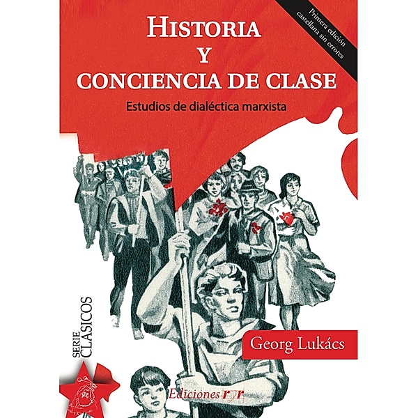 Historia y conciencia de clase, Georg Lukács