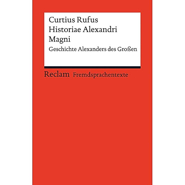 Historiae Alexandri Magni / Reclams Rote Reihe - Fremdsprachentexte, Curtius Rufus