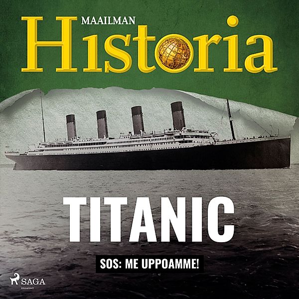 Historian käännekohtia - Titanic: SOS: Me uppoamme!, Maailman Historia