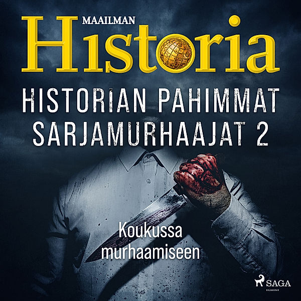 Historian pahimmat sarjamurhaajat - 2 - Historian pahimmat sarjamurhaajat 2 – Koukussa murhaamiseen, Maailman Historia