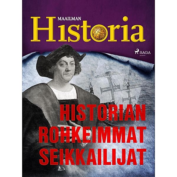 Historian rohkeimmat seikkailijat / SAGA Egmont, Historia Maailman Historia