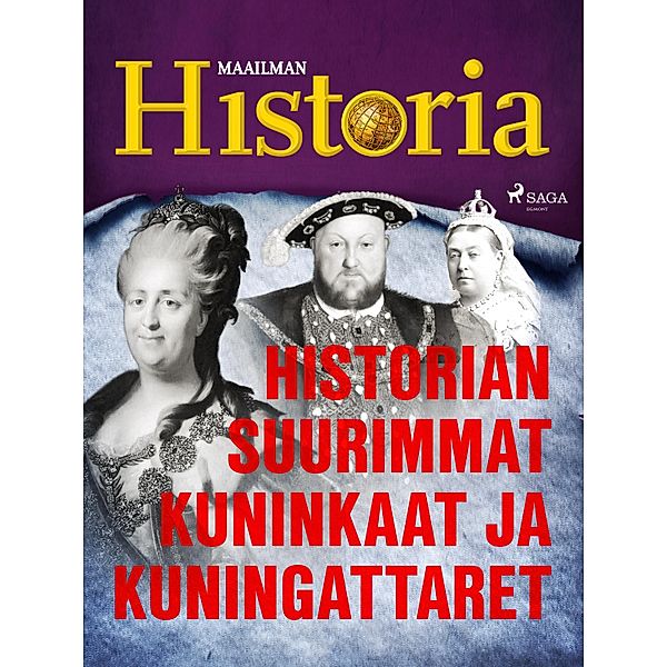Historian suurimmat kuninkaat ja kuningattaret / Ihmiset jotka muuttivat maailmaa Bd.4, Maailman Historia