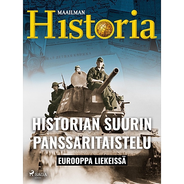 Historian suurin panssaritaistelu / Eurooppa liekeissä Bd.9, Maailman Historia