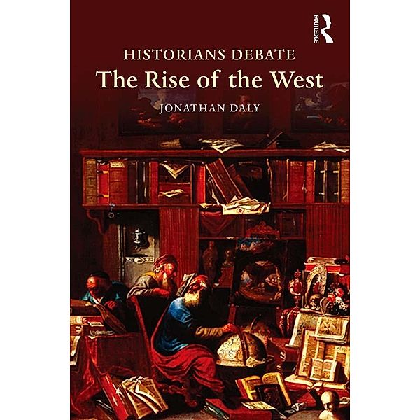 Historians Debate the Rise of the West, Jonathan Daly