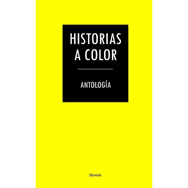Historias a color, Librerío Editores