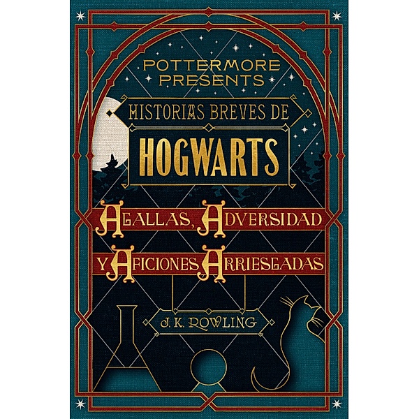 Historias breves de Hogwarts: Agallas, Adversidad y Aficiones Arriesgadas / Pottermore Presents (Español) Bd.1, J.K. Rowling