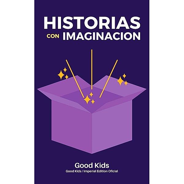 Historias con Imaginacion (Good Kids, #1) / Good Kids, Good Kids