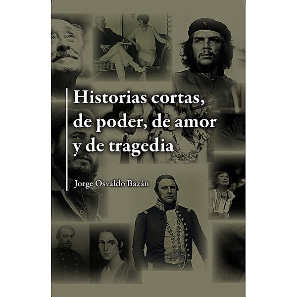 Historias cortas, de poder, de amor y de tragedia, Jorge Osvaldo Bazán