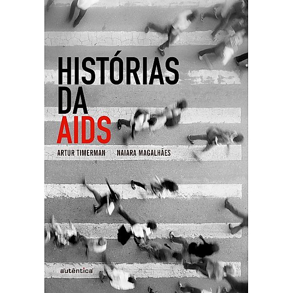 Histórias da AIDS, Artur Timerman, Naiara Magalhães