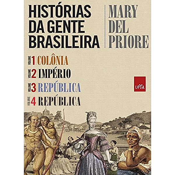 Histórias da gente brasileira, Mary Del Priore