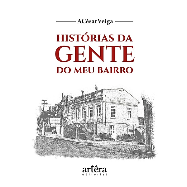 Histórias da Gente do Meu Bairro, A. César Veiga