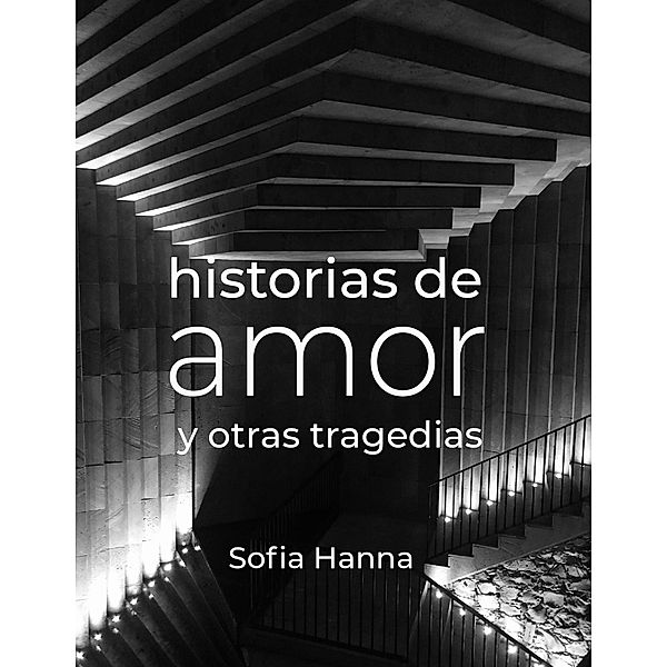 Historias de amor y otras tragedias, tot, Sofia Hanna