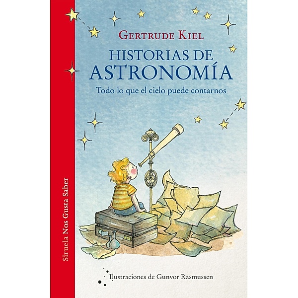 Historias de astronomía / Las Tres Edades / Nos Gusta Saber Bd.55, Gertrude Kiel