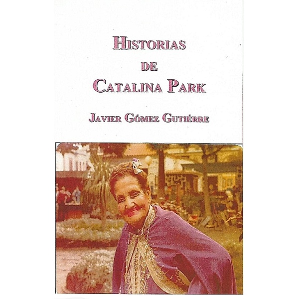 Historias de Catalina Park, Francisco Javier Gómez Gutierre