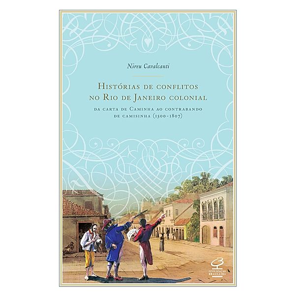 Histórias de conflitos no Rio de Janeiro colonial, Nireu Oliveira Cavalcanti
