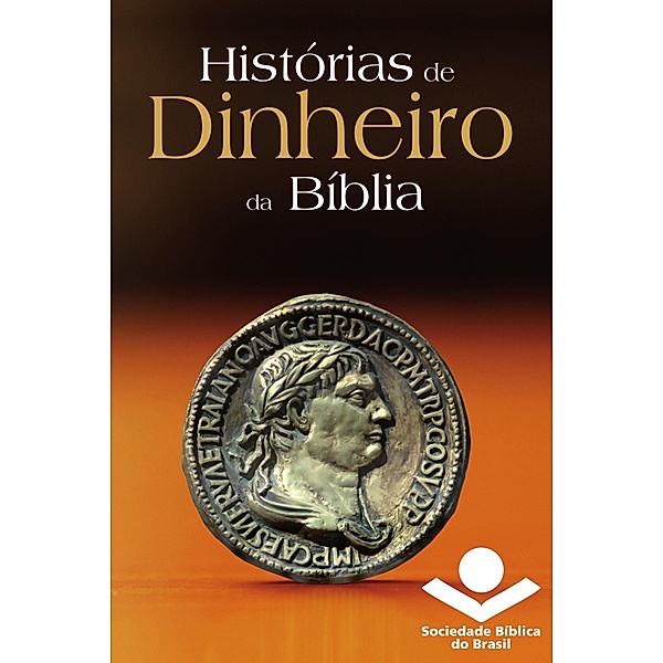 Histórias de dinheiro da Bíblia / Histórias da Bíblia, Sociedade Bíblica do Brasil