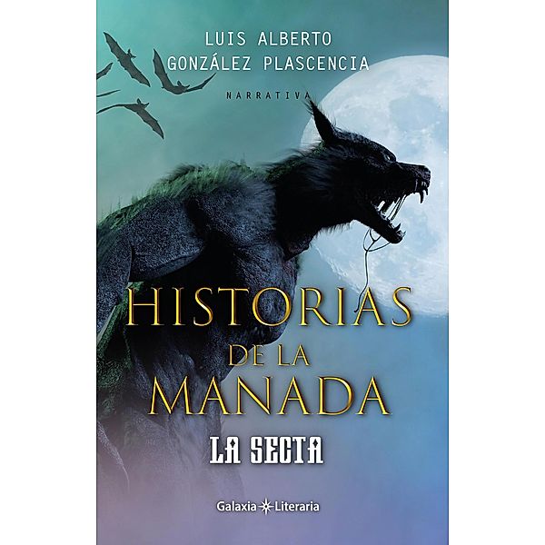 Historias de la manada. La secta, Luis Alberto González Plascencia