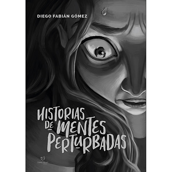 Historias de mentes perturbadas, Diego Fabian Gómez