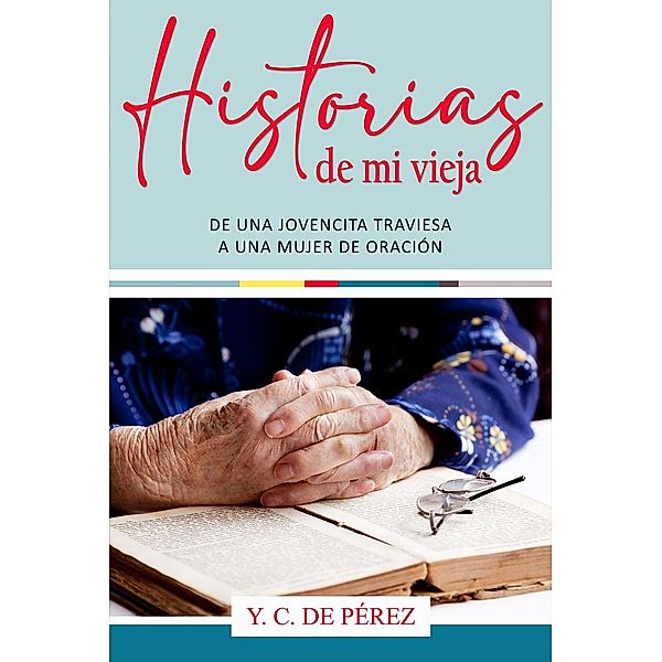 Historias de Mi Vieja, Yaisledy Cuba de Pérez