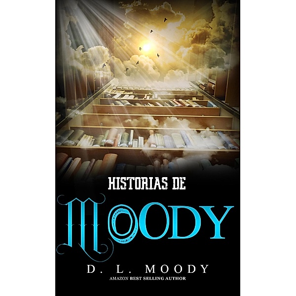 Historias de Moody, D. L. Moody