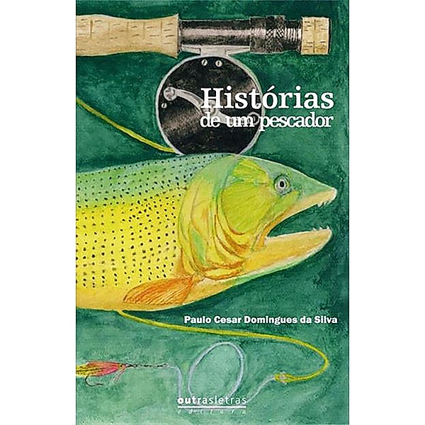 Histórias de um pescador, Paulo Cesar Domingues da Silva