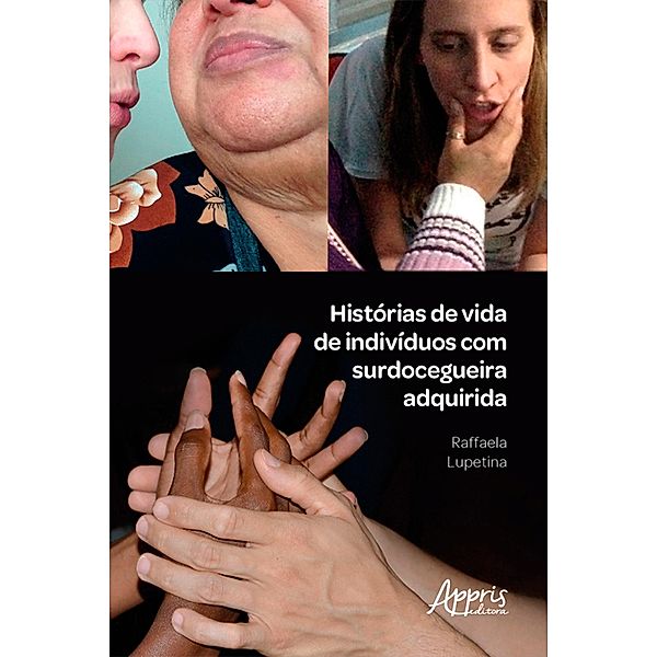 Histórias de Vida de Indivíduos com Surdocegueira Adquirida, Raffaela Lupetina