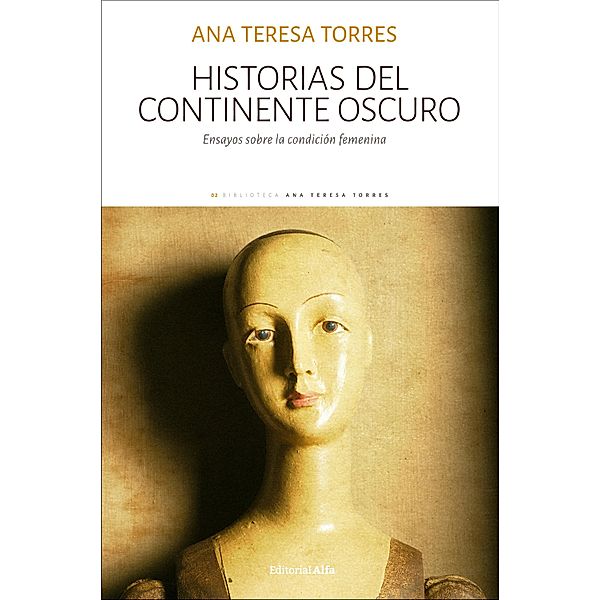 Historias del continente oscuro / Biblioteca Ana Teresa Torres Bd.2, Ana Teresa Torres