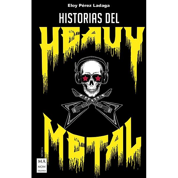 Historias del Heavy Metal / Música, Eloy Pérez Ladaga