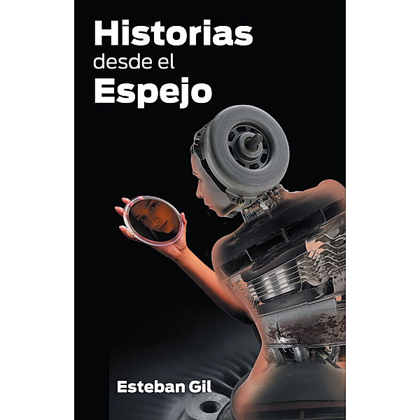 Historias Desde El Espejo, Esteban Gil