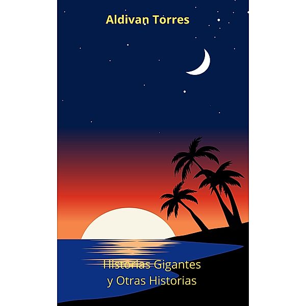 Historias Gigantes y Otras Historias, Aldivan Torres