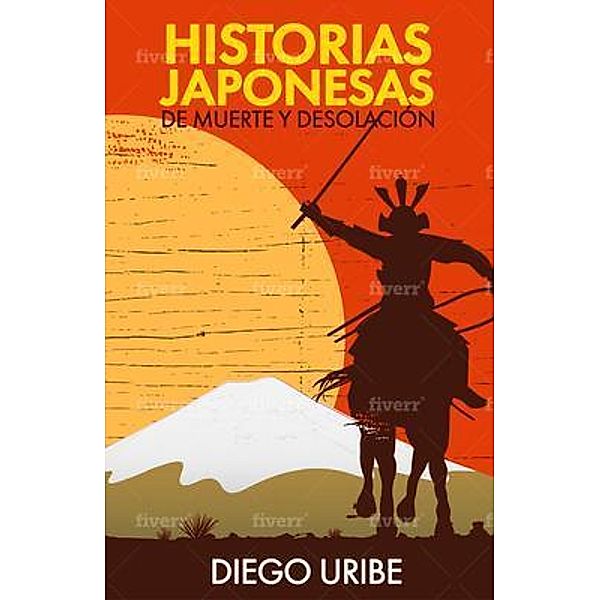 Historias Japonesas de Muerte y Desolación / soccratis, Diego Uribe