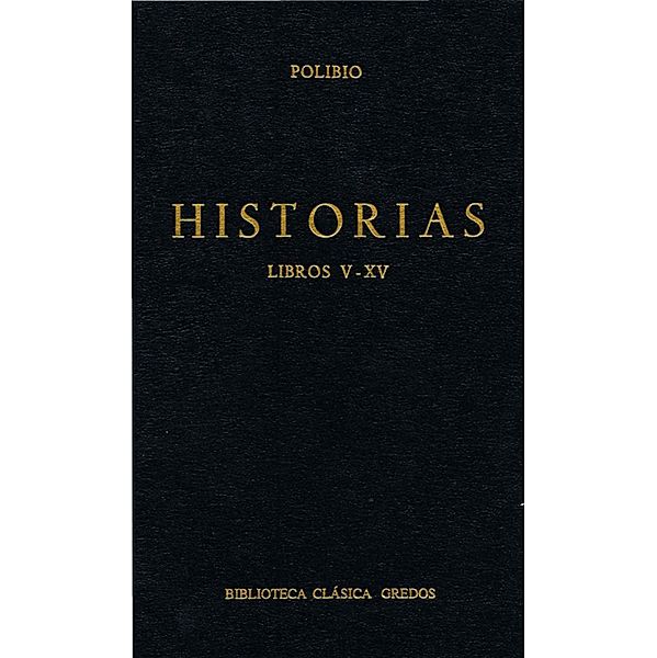 Historias. Libros V-XV / Biblioteca Clásica Gredos Bd.43, Polibio