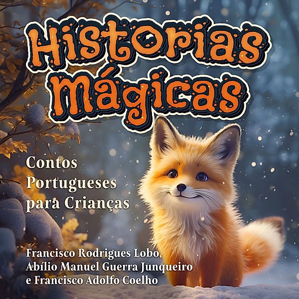 Historias Mágicas, Francisco Adolfo Coelho, Francisco Rodrigues Lobo, Abílio Manuel Guerra Junqueiro