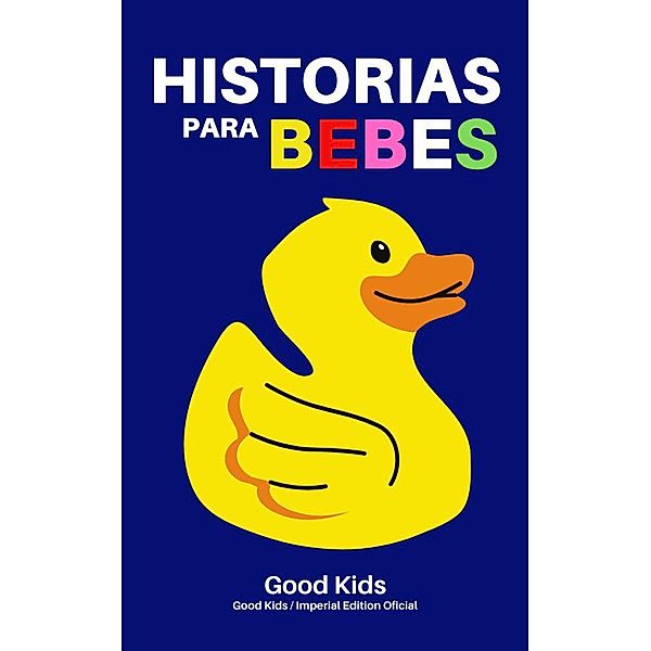 Historias Para Bebes (Good Kids, #1) / Good Kids, Good Kids