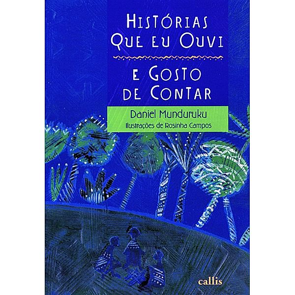 Histórias que eu ouvi e gosto de contar / Histórias que eu gosto de contar, Daniel Munduruku