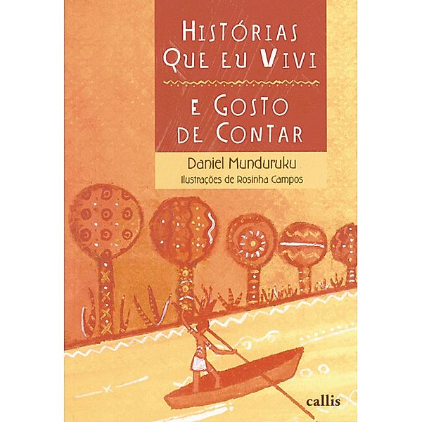 Histórias que eu vivi e gosto de contar / Histórias que eu gosto de contar, Daniel Munduruku