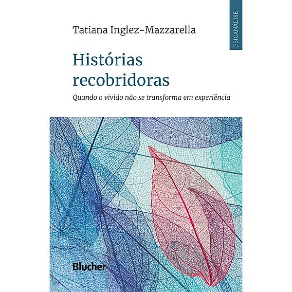 Histórias recobridoras / Série Psicanálise Contemporânea, Tatiana Inglez-Mazzarella