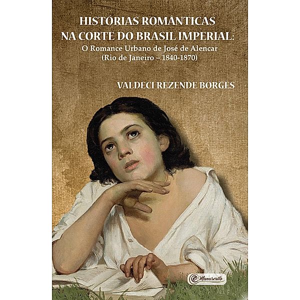Histórias românticas na Corte do Brasil Imperial, Valdeci Rezende Borges
