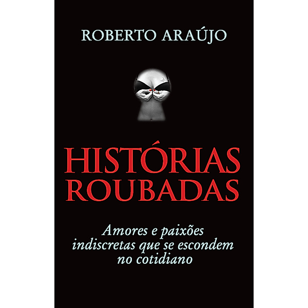 Histórias Roubadas, Roberto Araújo