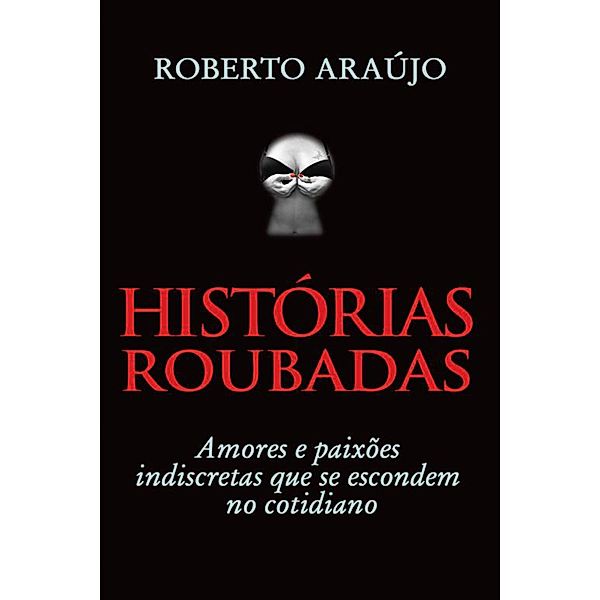 Histórias roubadas, Roberto Araújo
